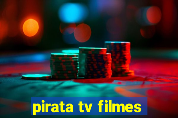 pirata tv filmes